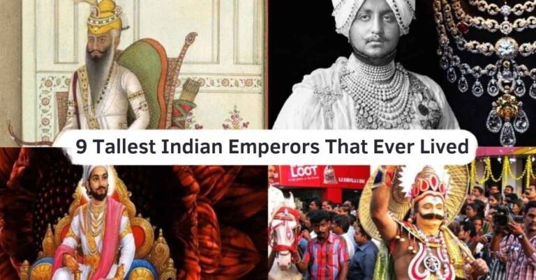 9 Tallest Indian Emperors That Ever Lived