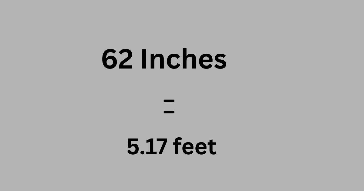 How Many Feet Is 62 Inches?