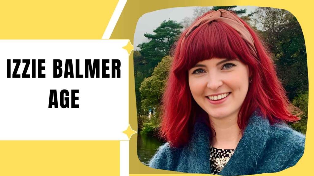 Izzie Balmer Age